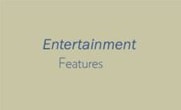 Entertainment Features