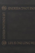 "Life is One Long Weekend" Inscription Featured on Weatherstone Table Tops