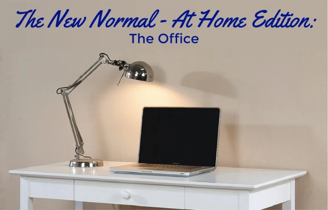 The New Normal - At Home Edition: The Office
