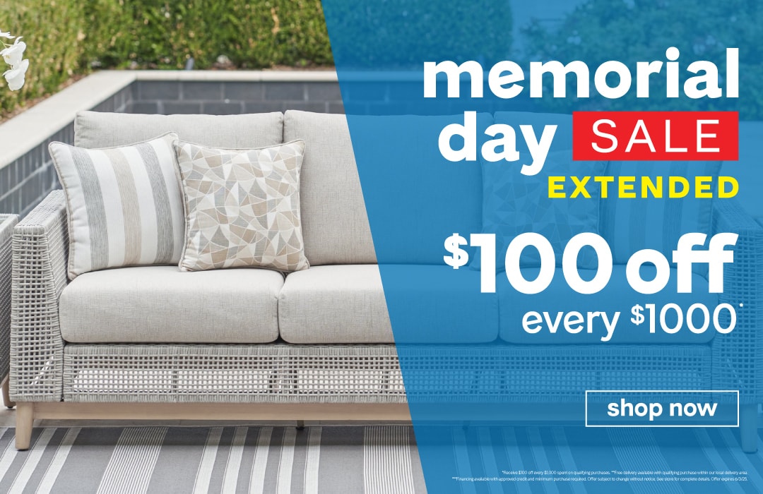 Memorial Day Sale has been extended!
Save $100 dollars off every $1000 dollars you spend!
Plus get amazing savings on outdoor furniture.
Get 60 months special financing. 
And have your furniture delivered locally FREE with a qualifying purchase!
Plus, a free gift a qualifying purchase. 
Save on top brand mattresses and get free local delivery, setup, and removal!
