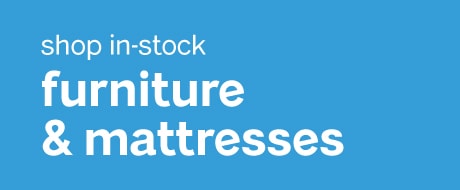 Shop In-stock Furniture & Mattresses