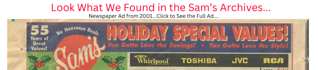 Check out this 2001 Ad from Sam's Furniture. 
