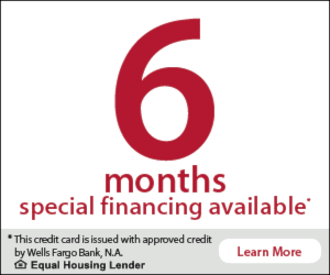 6 months special financing available. This credit card is issued with approved credit by Wells Fargo Bank, N.A. Equal Housing Lender. Learn More.
