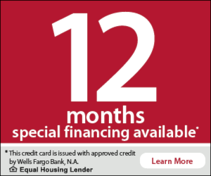 12 months special financing available. This credit card is issued with approved credit by Wells Fargo Bank, N.A. Equal Housing Lender. Learn More.
