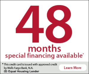 48 months special financing available. This credit card is issued with approved credit by Wells Fargo Bank, N.A. Equal Housing Lender. Learn More.
