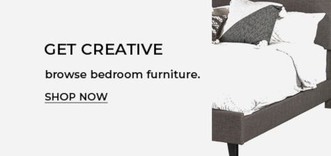 Get Creative. Browse bedroom furniture. Shop now.