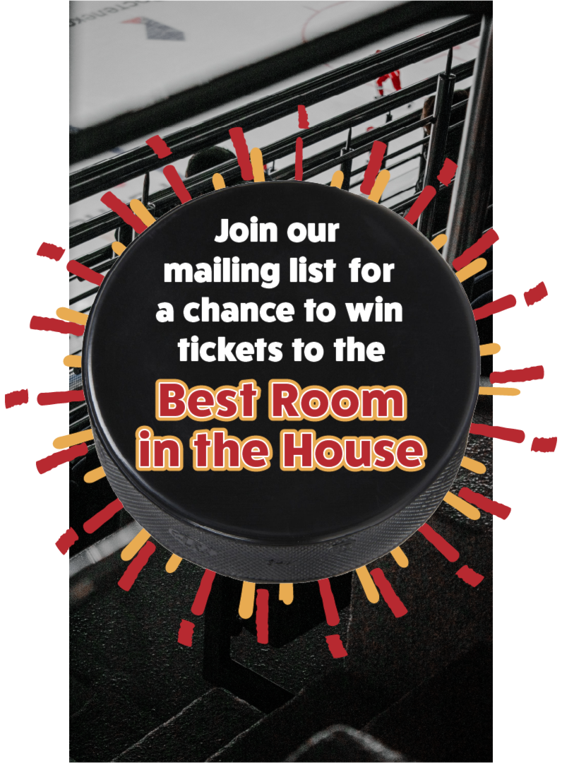 Join our mailing list for a chance to win tickets to the Best Room in the House