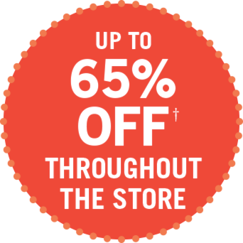 UP TO 65% OFF THROUGHOUT THE STORE