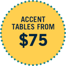 accent tables from $75
