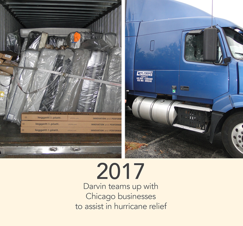 2017 - Darvin teams up with 
Chicago businesses 
to assist in hurricane relief