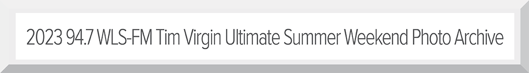 2023 94.7 WLS-FM Tim Virgin Ultimate Summer Weekend Event at Darvin Furniture & Mattress