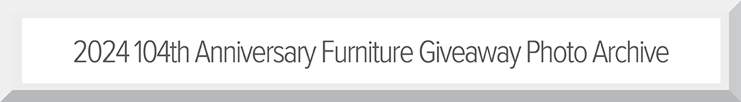2024 - 104th Anniversary Furniture Giveaway at Darvin