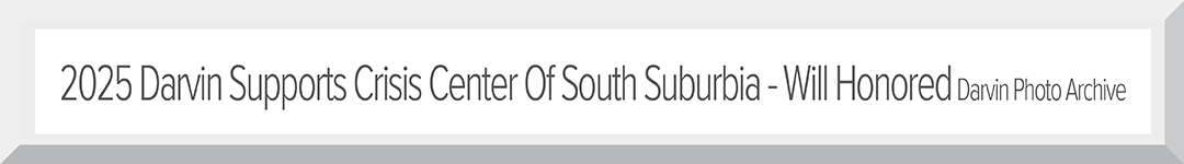 2025-Darvin Supports Crisis Center of South Suburbia & Honored Will Harris