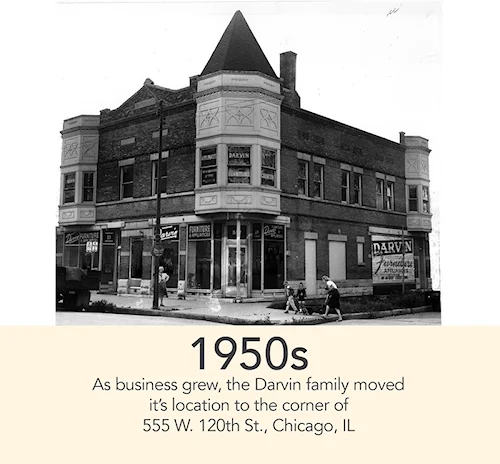 1950s - As business grew, the Darvin family moved it's location to the corner of 555 W. 120th St., Chicago, IL