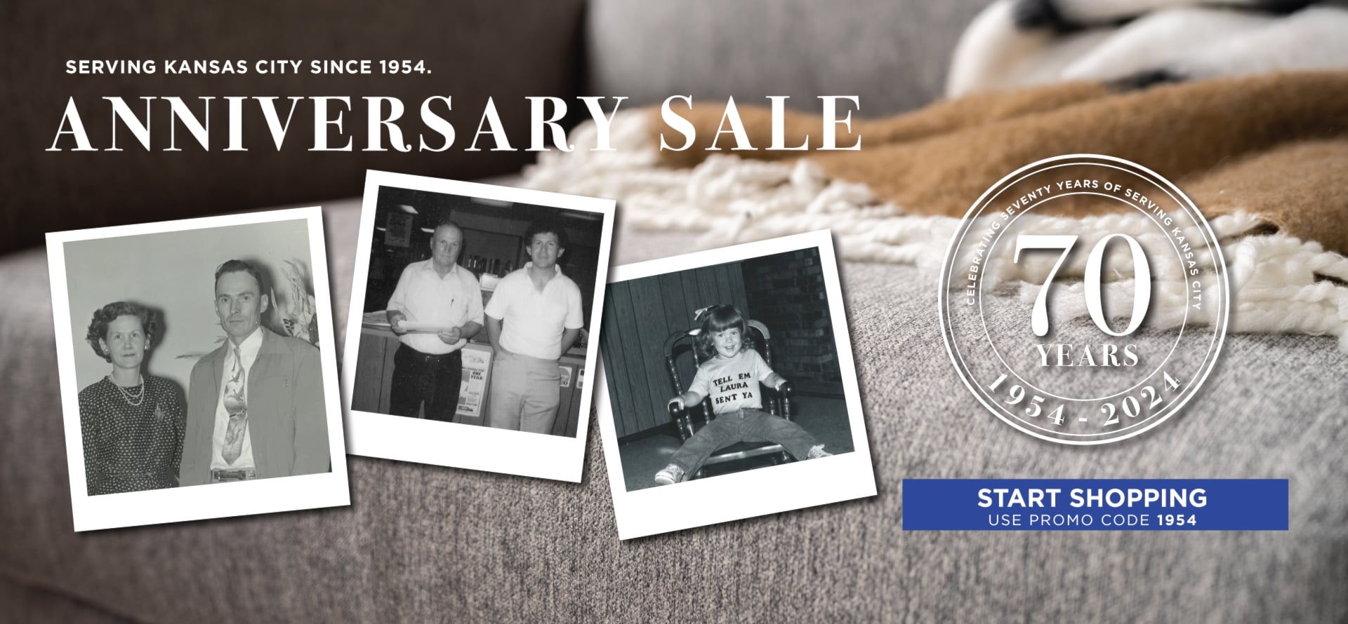 Serving Kansas City since 1954.  Anniversary Sale 70 Years