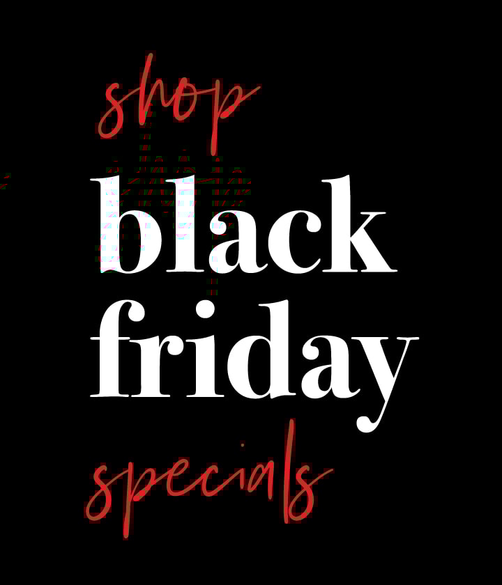 Shop Black Friday Specials!