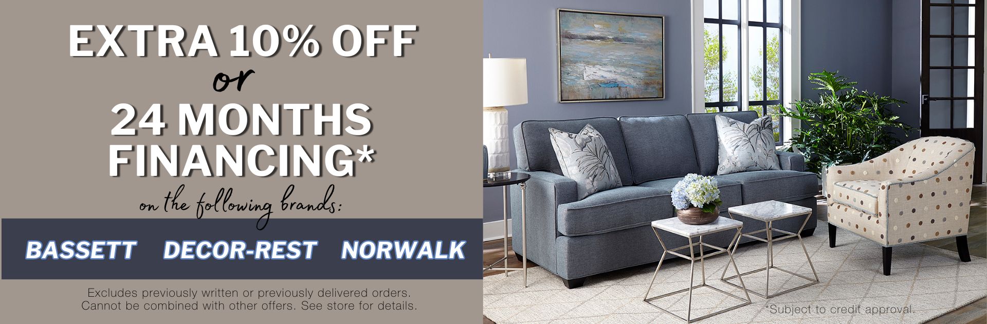 Extra 10% off or 24 months SAC on Norwalk Furniture, Bassett, and Decor-Rest!