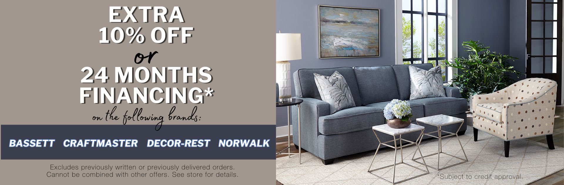 Extra 10% off or 24 months SAC on Craftmaster, Norwalk Furniture, Bassett, and Decor-Rest!