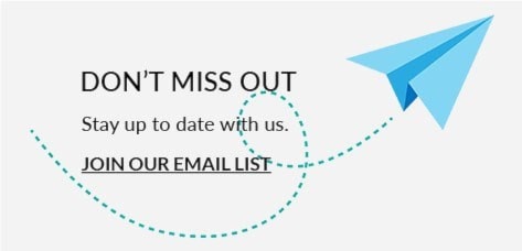 Don't miss out. Stay up to date with us. Join our email list
