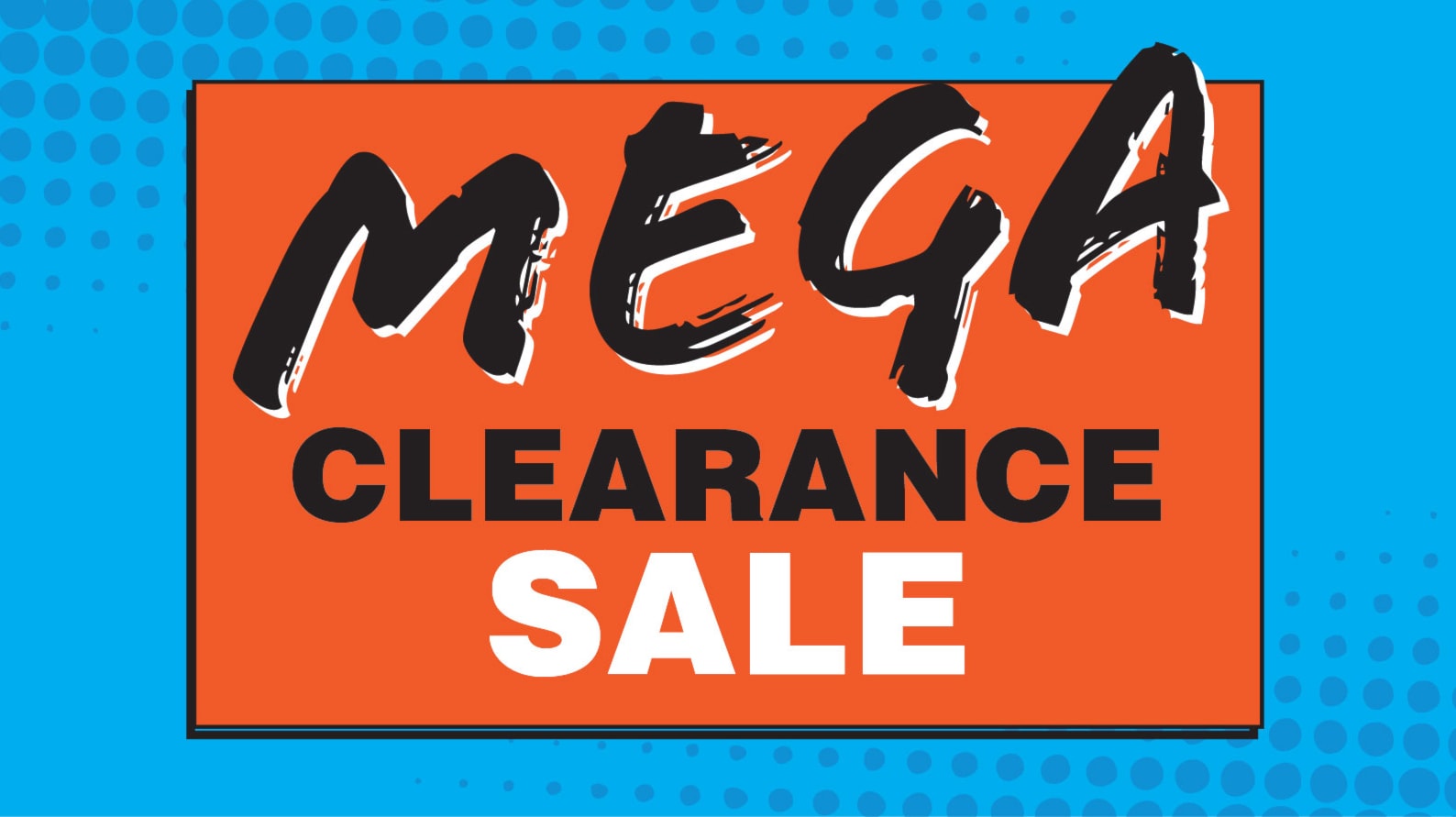 Mega Clearance Sale