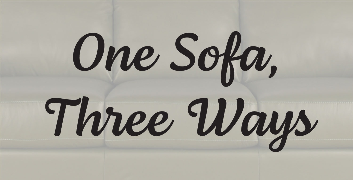 One Sofa, Three Ways