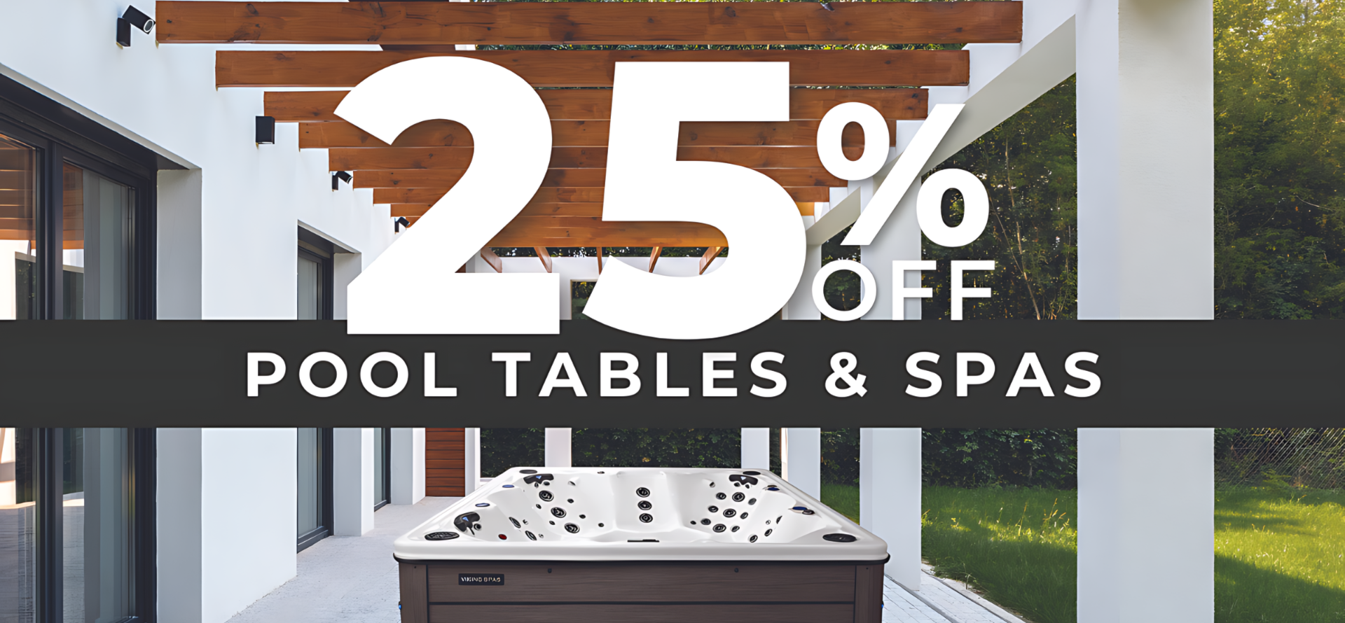 25% OFF Pool tables and spas
