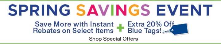 Spring Savings Event | Save More with Instant Rebates, Plus Extra 20% Off Blue Tags