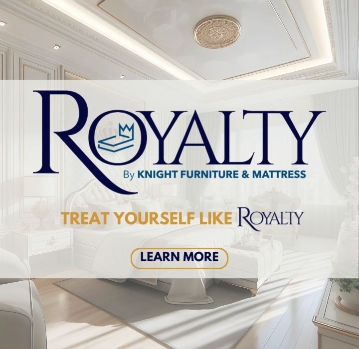 Royalty Bedding by Knight Furniture & Mattress
Treat yourself like Royalty
Learn More
