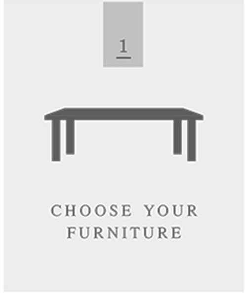 1
Choose Your Furniture