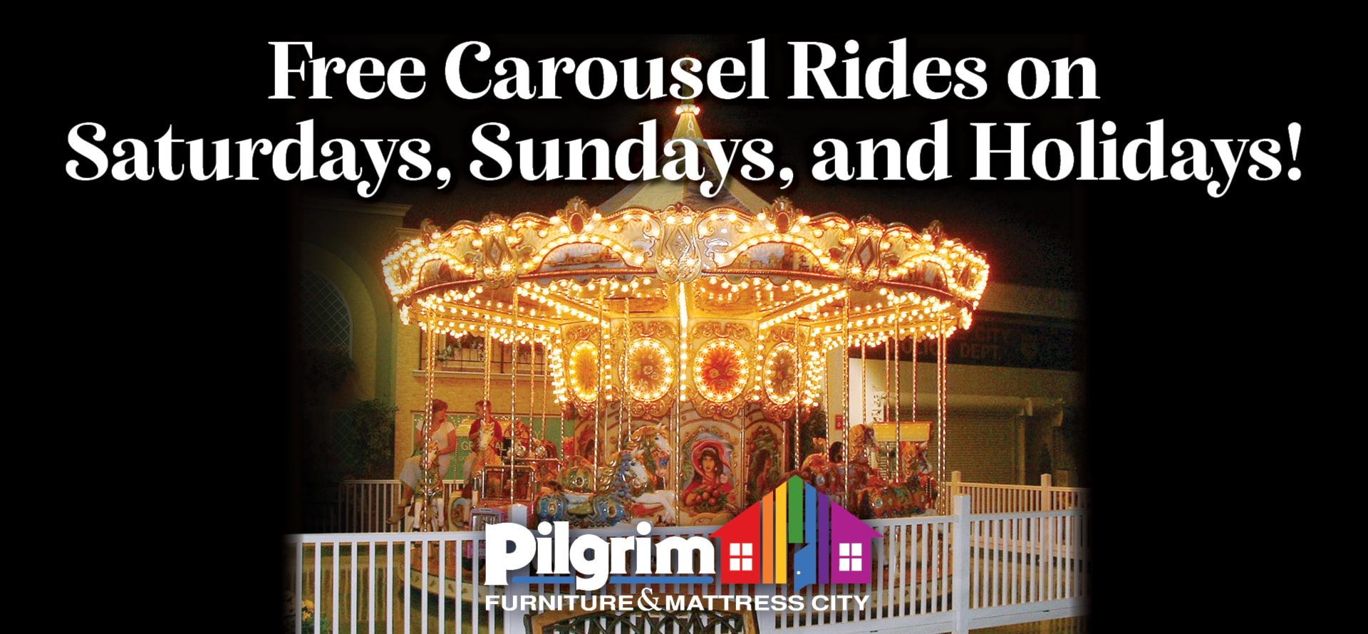 Free carousel Rides on Saturdays, Sundays, and Holidays!