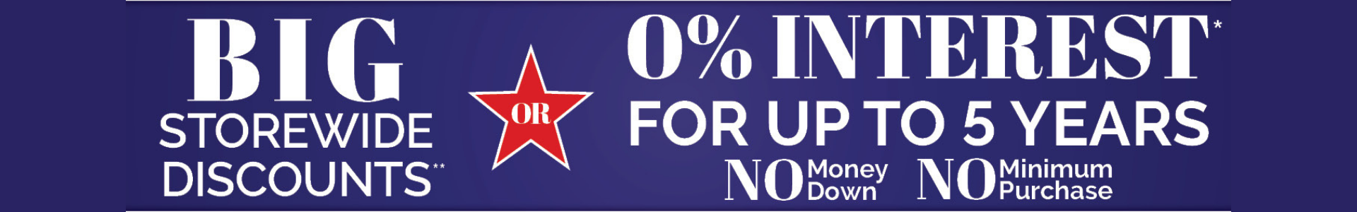 Big DISCOUNTS OF SPECIAL FINANCING