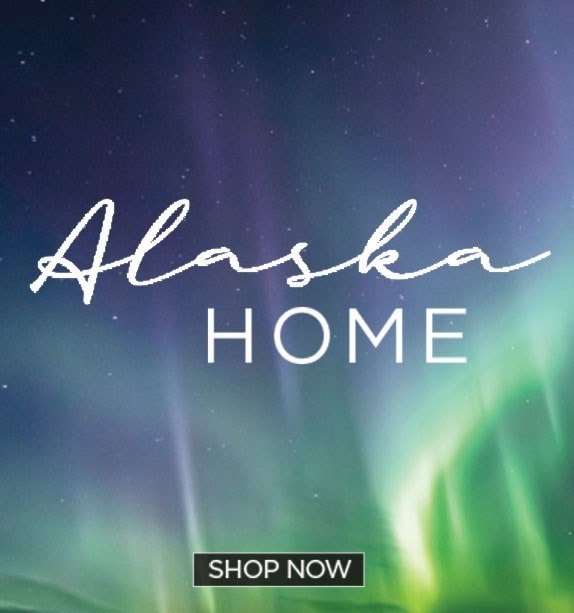 Alaska Home - Shop Now