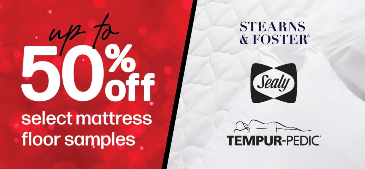 Shop in store and save on select floor samples from Sealy, Stearns & Foster and Tempurpedic.