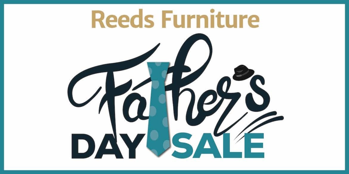 Reeds Furniture Fathers Day Sale