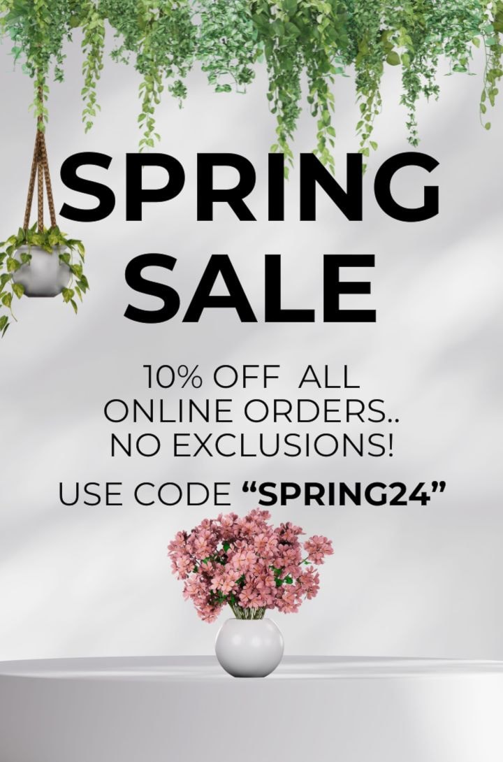 Spring Sale 10% Off all online orders no exclusions use code SPRING24
